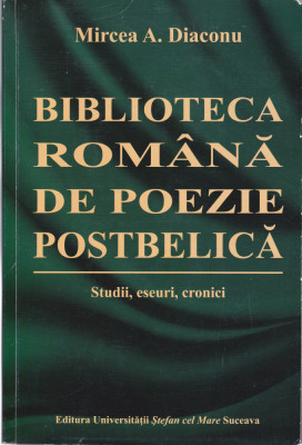 AS - MIRCEA DIACONU - BIBLIOTECA ROMANA DE POEZIE POSTBELICA, STUDII, ESEURI foto