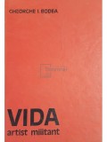 Gheorghe I. Bodea - Vida. Artist militant (Editia: 1980)