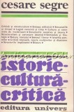 Cumpara ieftin Istorie. Cultura. Critica - Cesare Segre, Editura Univers, 1986, Studii Literare
