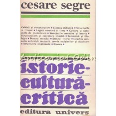 Istorie. Cultura. Critica - Cesare Segre