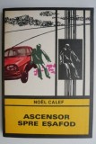 Ascensor spre esafod - Noel Calef - Carte Politista, Thriller