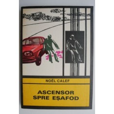 Ascensor spre esafod &ndash; Noel Calef
