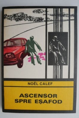 Ascensor spre esafod &amp;ndash; Noel Calef foto