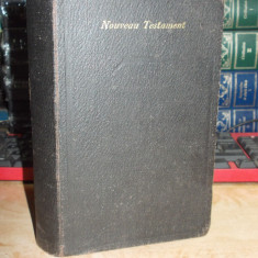 NOUL TESTAMENT AL DOMNULUI NOSTU IISUS HRISTOS , REVISION SYNODALE , PARIS ,1906