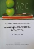 Motivația &icirc;n Cariera Didactică - Paula Mihai, Ed. Casei Corpului Didactic Buzău, 2020, Pedagogie, 260 pagini