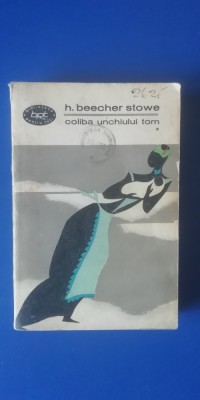 myh 43f - BPT 374 si 375 - H Beecher Stowe - Coliba unchiului Tom - 2 vol -1967 foto