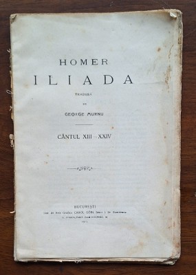 Homer &amp;ndash; Iliada, C&amp;acirc;ntul XIII&amp;ndash;XXIV (trad. George Murnu), ediție Carol G&amp;ouml;bl, București 1912 foto