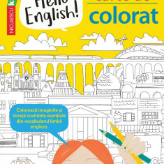 Carte de colorat - Hello English! Editie Bilingva | Sam Hutchinson, Emilie Martin