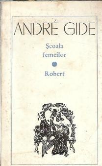 Scoala femeilor. Robert - Andre Gide