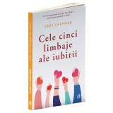 Cele cinci limbaje ale iubirii. Ed a VI a , Gary Chapman, Curtea Veche