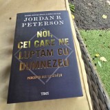 Noi, cei care ne luptam cu Dumnezeu - Jordan B. Peterson