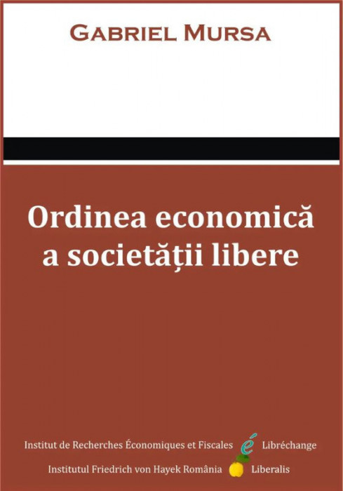 Ordinea economica a societatii libere - Gabriel Mursa