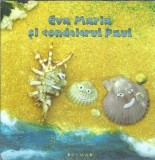 Cumpara ieftin Eva Maria si condeierul Paul - Eva Maria Ilsia Musuret, Paul Aretzu, carte copii, editura Brumar 2014, coperta brosata