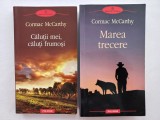 CORMAC McCARTHY - CALUTII MEI, CALUTI FRUMOSI + MAREA TRECERE