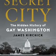 Secret City: The Hidden History of Gay Washington