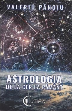 Astrologia de la cer la pamant - Valeriu Panoiu foto