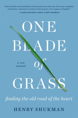 One Blade of Grass: Finding the Old Road of the Heart, a Zen Memoir foto