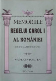 MEMORIILE REGELUI CAROL I AL ROMANIEI VOL.IX-DE UN MARTOR OCULAR