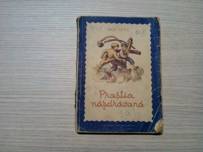 PRASTIA NAZDRAVANA - Gica Iutes - RAISA IUSBIN (coperta, ilustratii) - Editura Tineretului, 1955, 80 p.