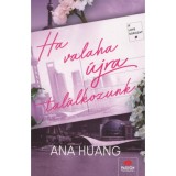 Ha valaha &uacute;jra tal&aacute;lkozunk - Ana Huang
