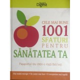 Cele mai bune 1001 sfaturi pentru sanatatea ta (Editia: 2014)