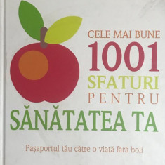 Cele mai bune 1001 sfaturi pentru sănătatea ta (editia 2014)