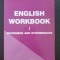 ENGLISH WORKBOOK I Beginners and Intermediate - George Gruia