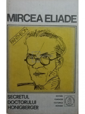 Mircea Eliade - Secretul doctorului Honigberger - Proză fantastică, vol. 2 (editia 1991) foto