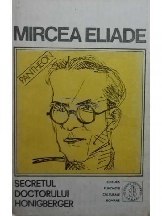 Mircea Eliade - Secretul doctorului Honigberger - Proză fantastică, vol. 2 (editia 1991)