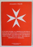 UN SCURT ISTORIC AL ORDINULUI SUVERAN... DE MALTA PRECUM SI AL RELATIILOR ORDINULUI CU ROMANIA ...de ALESSANDRO CIFARELLI , 1993