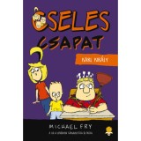 Karl, a kir&aacute;ly - Cseles csapat 3. - Michael Fry