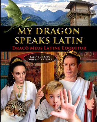 My Dragon Speaks Latin - Draco Meus Latine Loquitur - LATIN FOR KIDS Companion Reader foto