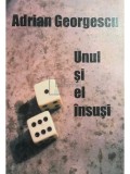 Adrian Georgescu - Unul si el insusi (semnata) (Editia: 2008)