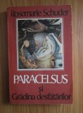 Rosemarie Schuder - Paracelsus si gradina desfatarilor