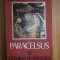 Rosemarie Schuder - Paracelsus si gradina desfatarilor