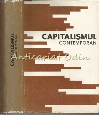 Capitalismul Contemporan - Gheorghe P. Apostol, Sterian Dumitrescu |  Okazii.ro