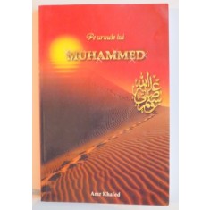 PE URMELE LUI MUHAMMED de AMR KHALED , 2006
