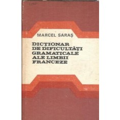 Dictionar de dificultati gramaticale ale limbii franceze - Marcel Saras