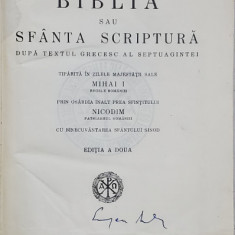 BIBLIA SAU SFANTA SCRIPTURA , DUPA SEPTUAGINTA , TIPARITA IN ZILELE MAJESTATII SALE MIHAI I , PRIN OSARDIA INALT PREA SFINTITULUI NICODIM , EDITIA A I