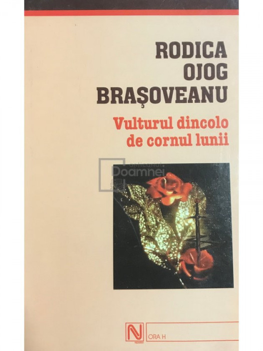 Rodica Ojog-Brașoveanu - Vulturul dincolo de cornul lunii (editia 2004)