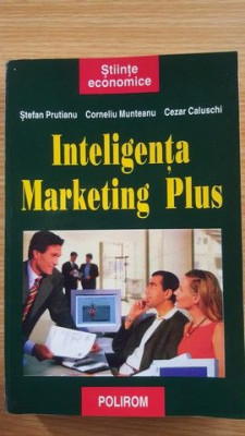 Inteligenta marketing plus- St.Prutianu, C.Munteanu, C.Caluschi foto