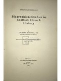 Anthony Mitchell - Biographical studies in Scottish Church history (Editia: 1914)
