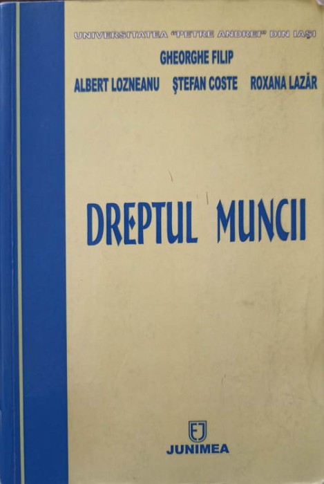 DREPTUL MUNCII-GHEORGHE FILIP, ALBERT LOZNEANU, STEFAN COSTE, ROXANA LAZAR-244307