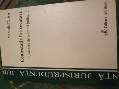 Contestatia la executare. Culegere de practica judiciara. Manuela Tăbăraș foto