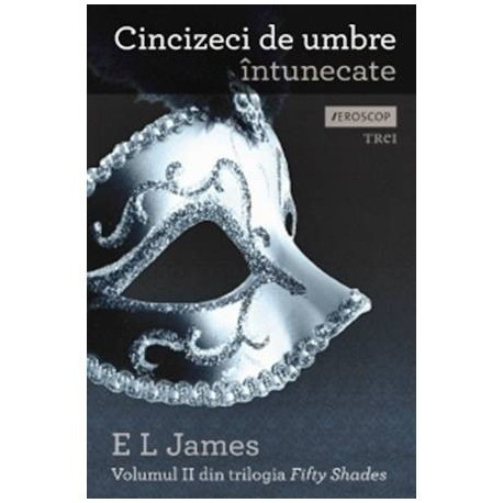 E. L. James - Cincizeci de umbre intunecate (vol.II din trilogia Fifty Shades) - 109086