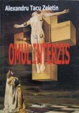 Omul Interzis - Alexandru Tacu Zeletin, Crestinism, Editura Pim, 2009, 97 pagini
