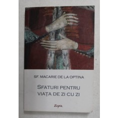 SFATURI PENTRU VIATA DE ZI CU ZI de SF. MACARIE DE LA OPTINA , 2017