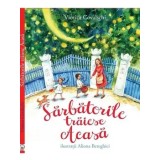 Sarbatorile traiesc acasa/Viorica Covalschi