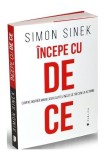 &Icirc;ncepe cu de ce - Paperback brosat - Simon Sinek - Publica