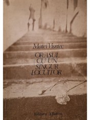 Matei Visniec - Orasul cu un singur locuitor (semnata) (Editia: 1982) foto